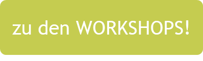 zu den WORKSHOPS!